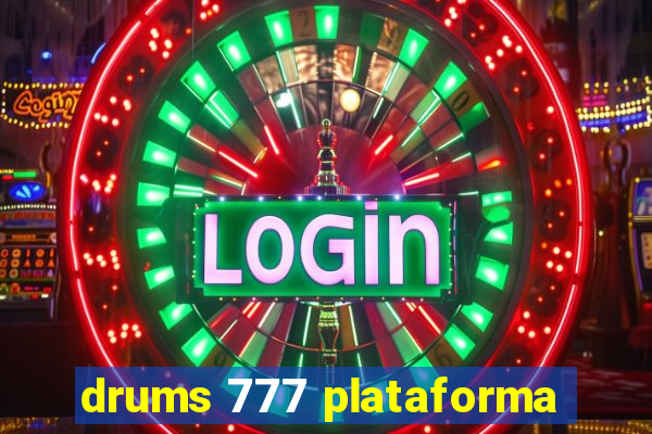 drums 777 plataforma